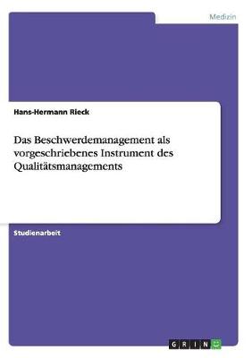 Book cover for Das Beschwerdemanagement als vorgeschriebenes Instrument des Qualitatsmanagements