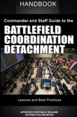 Cover of Commander and Staff Guide to the Battlefield Coordination Detachment Handbook