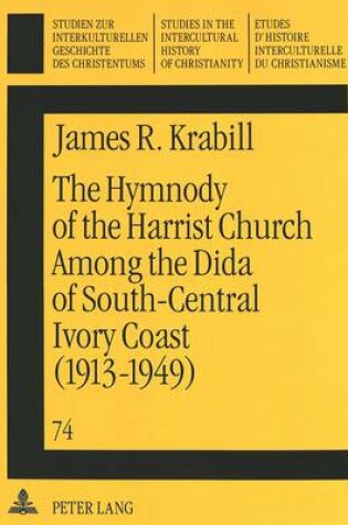 Cover of Hymnody of the Harrist Church Among the Dida of South-Central Ivory Coast (1913-1949)