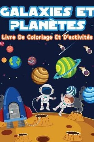 Cover of Planètes Et Galaxies - Livre De Coloriage Et D'activités Pour Enfants