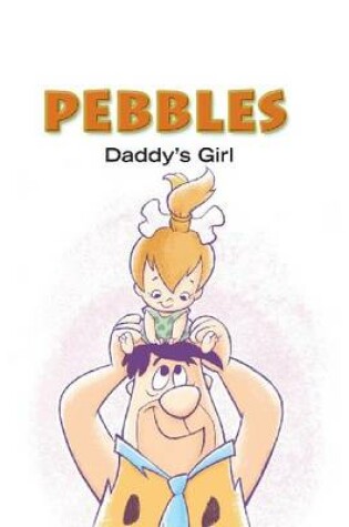 Cover of Pebbles: Daddy's Girl