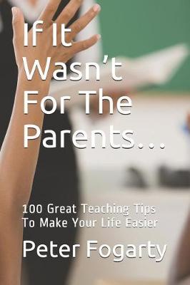 Book cover for If It Wasn't for the Parents...