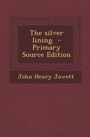 Cover of The Silver Lining - Primary Source Edition