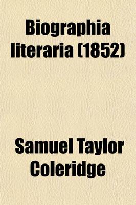 Book cover for Biographia Literaria (Volume 1-2); Or, Biographical Sketches of My Literary Life and Opinions