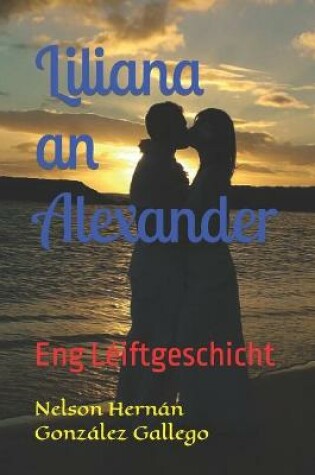 Cover of Liliana an Alexander