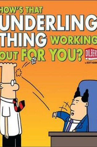 Cover of How's That Underling Thing Working Out for You?