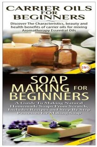 Cover of Carrier Oils for Beginners & Soap Making for Beginners