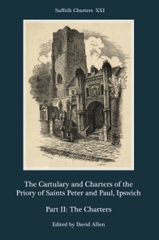 Cover of The Cartulary and Charters of the Priory of Saints Peter and Paul, Ipswich