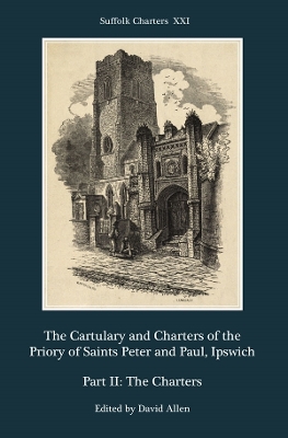 Book cover for The Cartulary and Charters of the Priory of Saints Peter and Paul, Ipswich