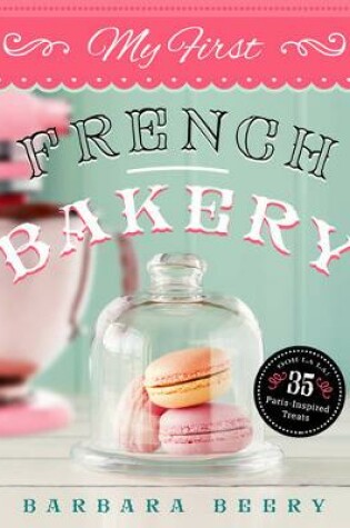 Cover of My First French Bakery