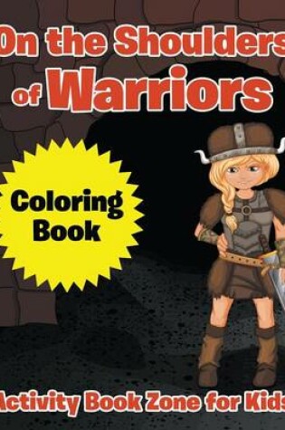 Cover of On the Shoulders of Warriors Coloring Book