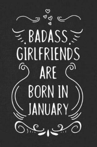 Cover of Badass Girlfriends Are Born In January