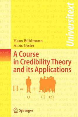 Book cover for A Course in Credibility Theory and Its Applications