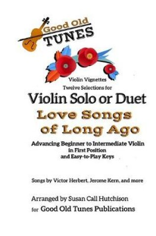 Cover of Twelve Selections for Violin Solo or Duet; Love Songs of Long Ago