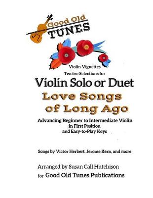 Cover of Twelve Selections for Violin Solo or Duet; Love Songs of Long Ago