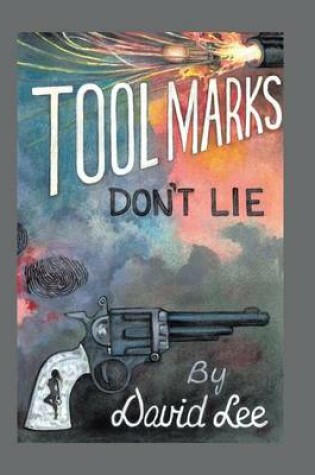 Cover of Tool Marks Don't Lie