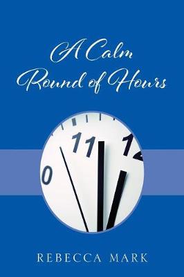 Book cover for A Calm Round of Hours