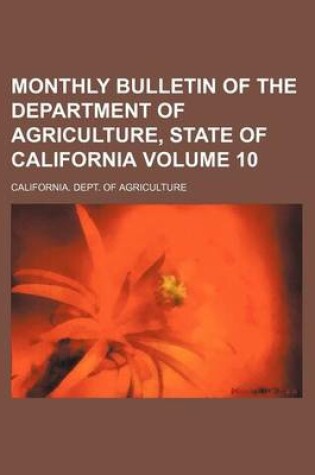 Cover of Monthly Bulletin of the Department of Agriculture, State of California Volume 10