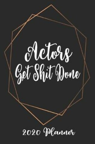 Cover of Actors Get Shit Done 2020 Planner