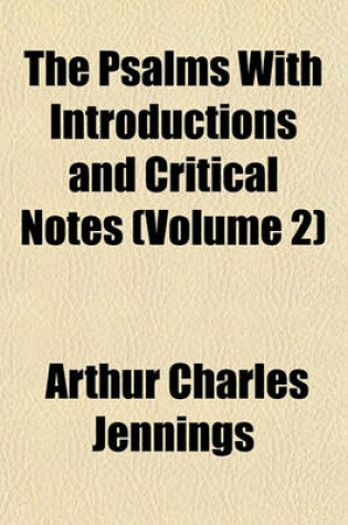 Cover of The Psalms with Introductions and Critical Notes (Volume 2)