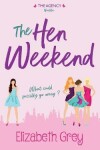 Book cover for The Hen Weekend
