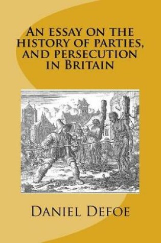 Cover of An essay on the history of parties, and persecution in Britain