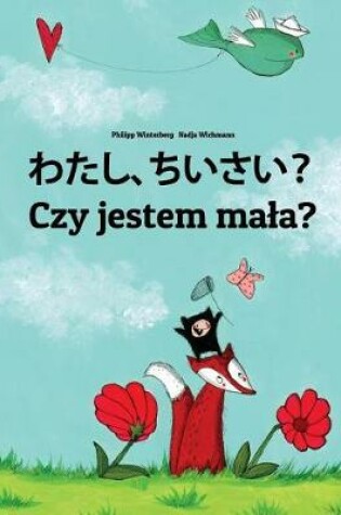 Cover of Watashi, chiisai? Czy jestem mala?