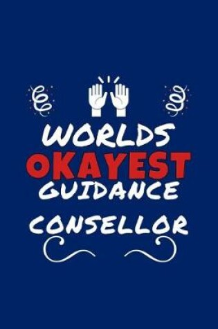 Cover of Worlds Okayest Guidance Counsellor