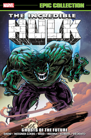 Cover of Incredible Hulk Epic Collection: Ghosts Of The Future