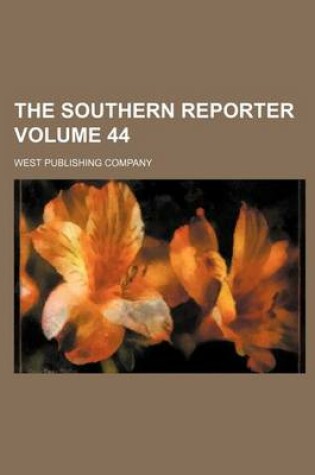 Cover of The Southern Reporter Volume 44