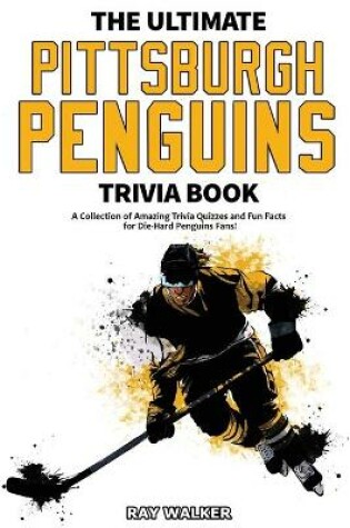 Cover of The Ultimate Pittsburgh Penguins Trivia Book