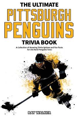 Book cover for The Ultimate Pittsburgh Penguins Trivia Book