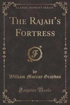 Book cover for The Rajah's Fortress (Classic Reprint)