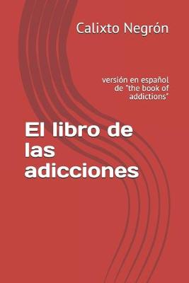 Book cover for El libro de las adicciones