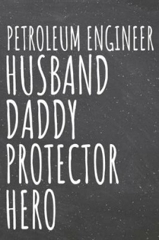 Cover of Petroleum Engineer Husband Daddy Protector Hero