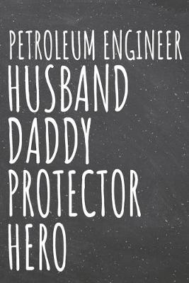 Book cover for Petroleum Engineer Husband Daddy Protector Hero