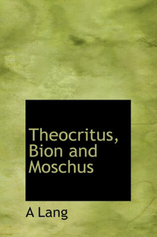 Cover of Theocritus, Bion and Moschus