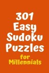 Book cover for 301 Easy Sudoku Puzzles for Millennials