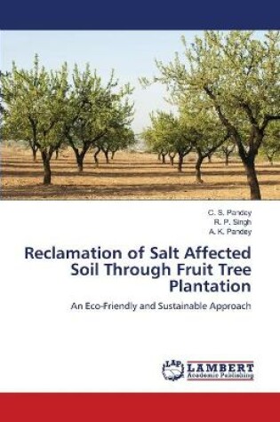 Cover of Reclamation of Salt Affected Soil Through Fruit Tree Plantation