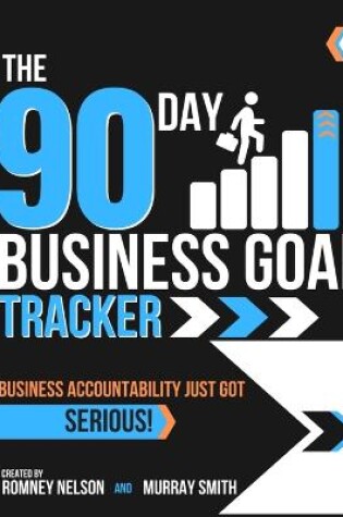 Cover of The 90 Day Business Goal Tracker