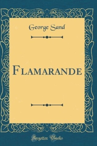 Cover of Flamarande (Classic Reprint)