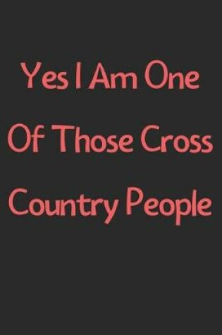 Cover of Yes I Am One Of Those Cross Country People