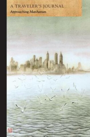 Cover of A Traveler's Journal, Approaching Manhattan