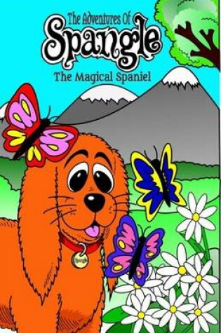 Cover of The Adventures of Spangle the Magical Spaniel