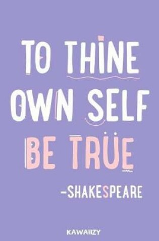 Cover of To Thine Own Self Be True - Shakespeare