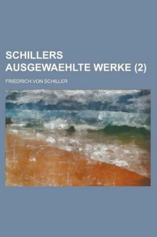 Cover of Schillers Ausgewaehlte Werke (2 )