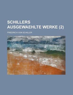 Book cover for Schillers Ausgewaehlte Werke (2 )