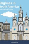 Book cover for Skylines in South America Coloring Book for Kids