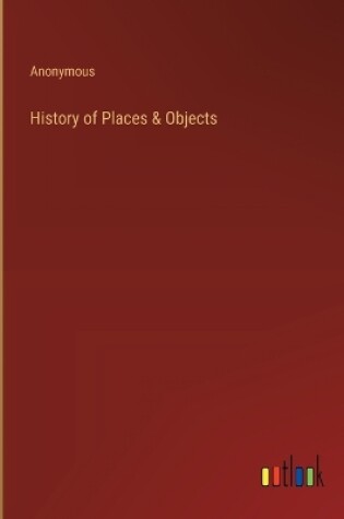 Cover of History of Places & Objects