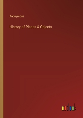 Book cover for History of Places & Objects